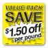 Value Pack Save $1.50 per lb Merchandising Label Copyright A1PKG.com - 15225