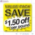 Value Pack Save $1.50 per lb Merchandising Label Copyright A1PKG.com - 15225