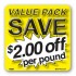Value Pack Save $2.00 per lb Merchandising Label Copyright A1PKG.com - 15226