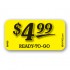 $4.99 Ready to Go Bright Yellow Merchandising Price Label Copyright A1PKG.com - 66450