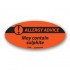 May Contain Sulphite- Allergy Advice Fluorescent Red Oval Merchandising Label Copyright A1PKG.com - 81008