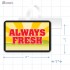 Always Fresh  Merchandising Rectangle Shelf Dangler - Copyright - A1PKG.com - 16842
